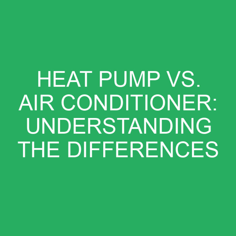 Heat Pump vs. Air Conditioner: Understanding the Differences