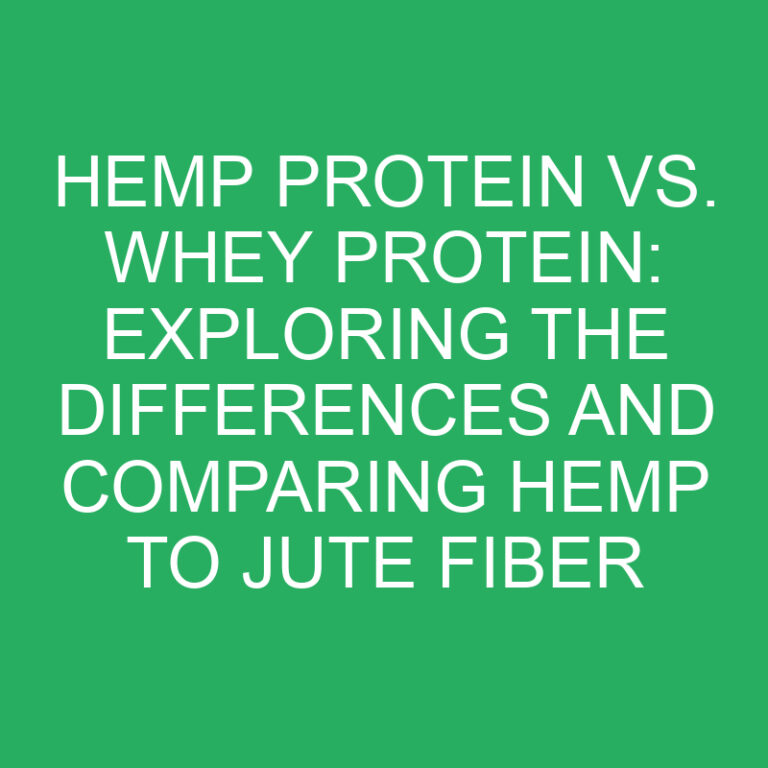 Hemp Protein vs. Whey Protein: Exploring the Differences and Comparing Hemp to Jute Fiber 2 Hemp Protein vs. Whey Protein: Exploring the Differences and Comparing Hemp to Jute Fiber