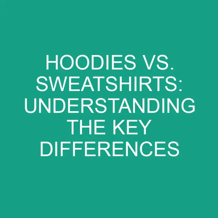 Hoodies vs. Sweatshirts: Understanding the Key Differences