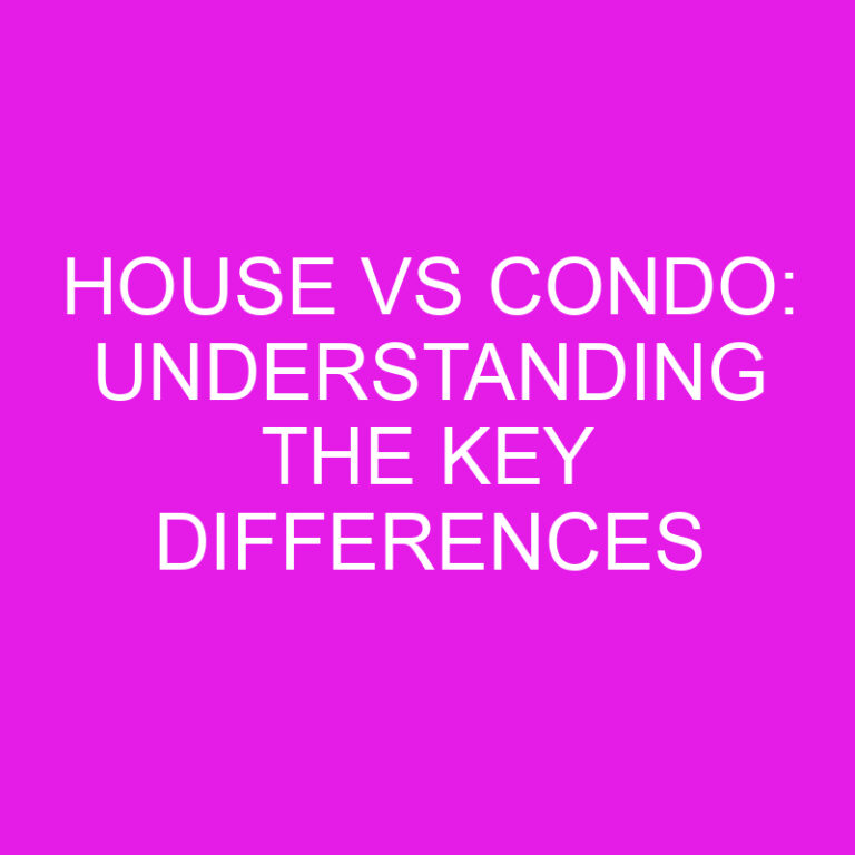 House vs Condo: Understanding the Key Differences