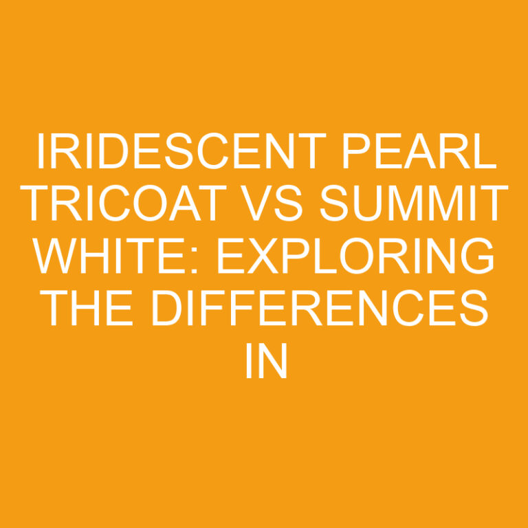 Iridescent Pearl Tricoat vs Summit White: Exploring the Differences in Automotive Paint Colors