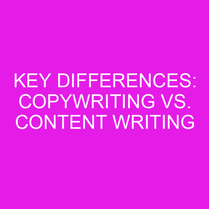 Key Differences: Copywriting vs. Content Writing