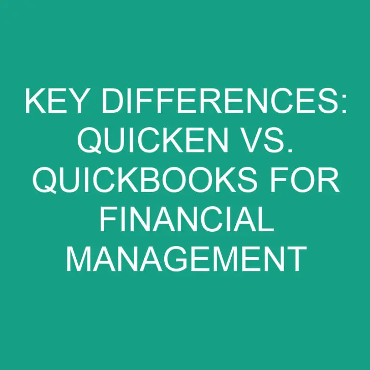 Key Differences: Quicken vs. QuickBooks for Financial Management