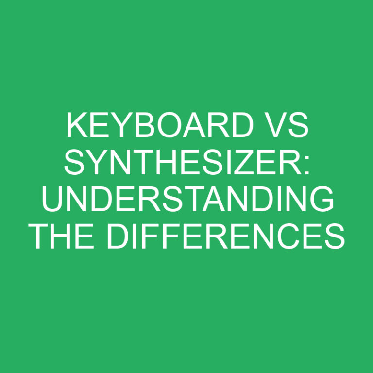 Keyboard vs Synthesizer: Understanding the Differences 6 Keyboard vs Synthesizer: Understanding the Differences