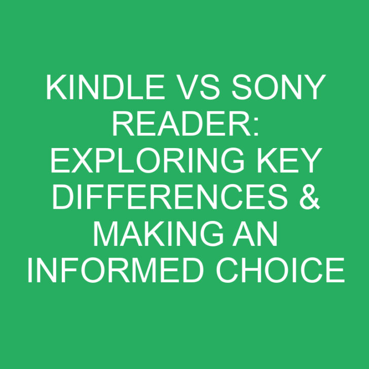 Kindle vs Sony Reader: Exploring Key Differences