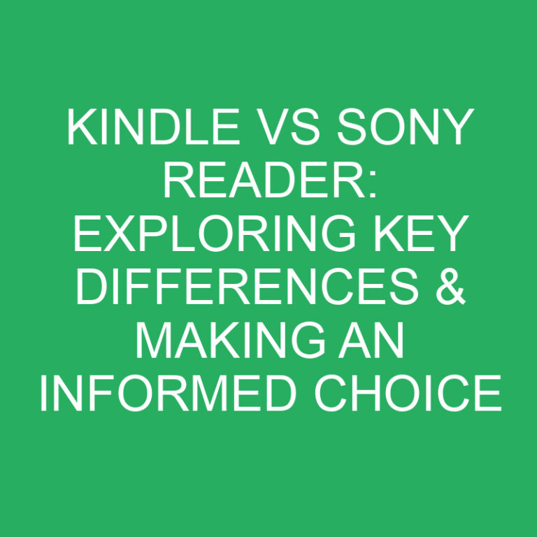 Kindle vs Sony Reader: Exploring Key Differences