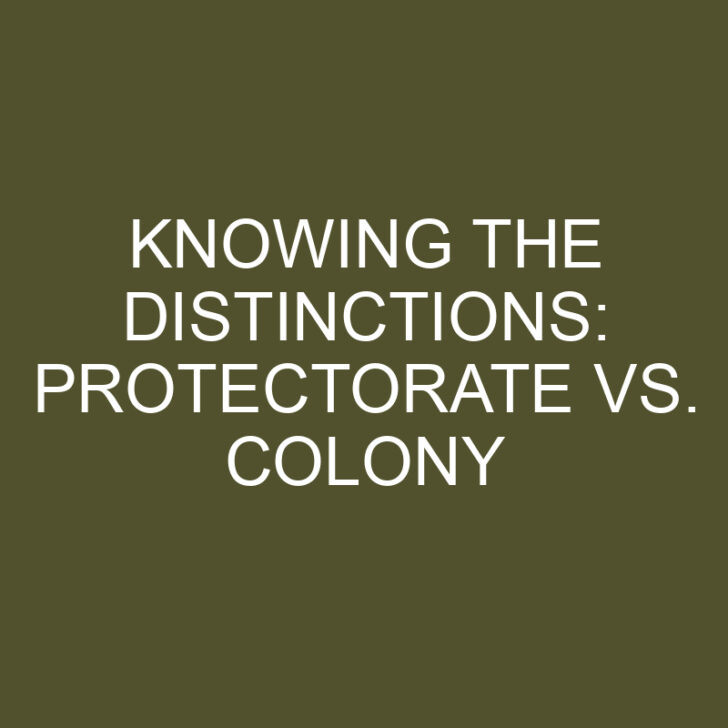 Knowing the Distinctions: Protectorate vs. Colony