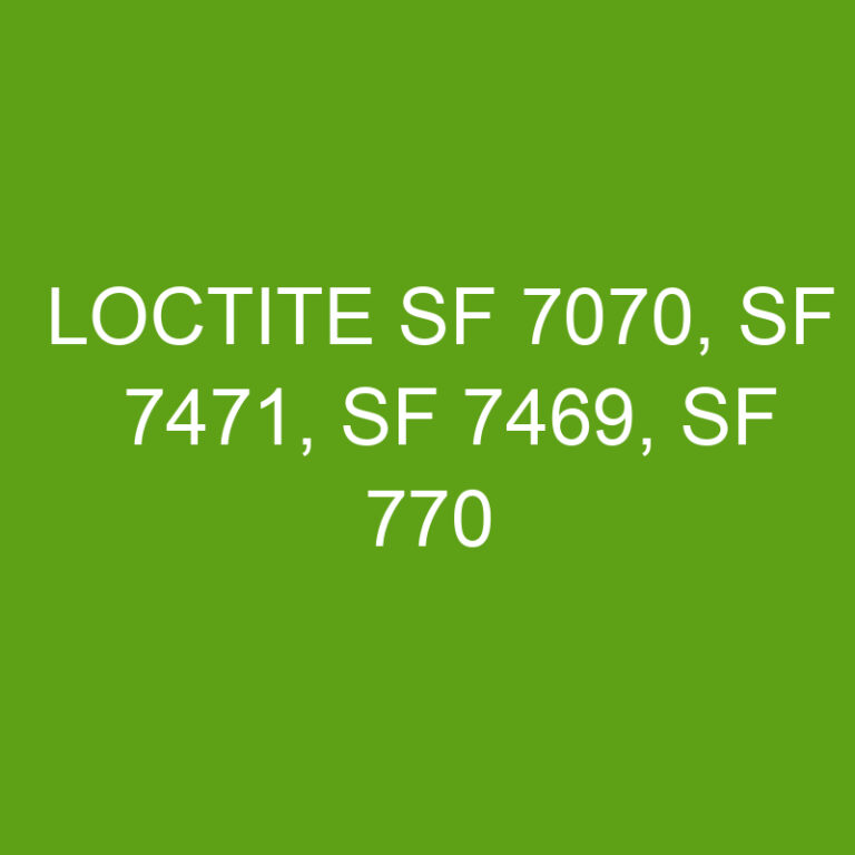 LOCTITE SF 7070, SF 7471, SF 7469, SF 770: Cleaners and Primers Products