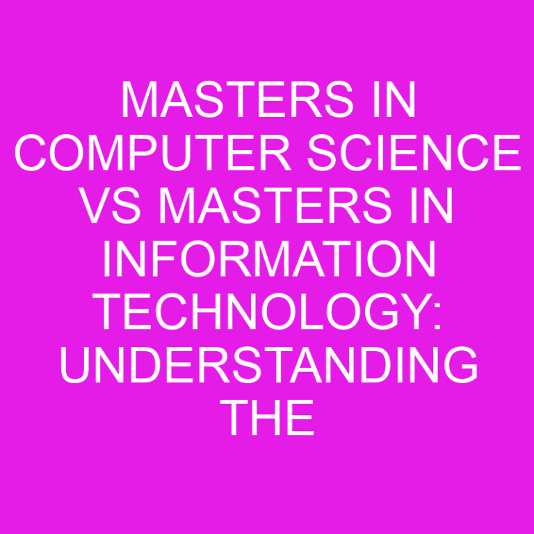 Masters in Computer Science vs Masters in Information Technology: Understanding the Differences 3 Masters in Computer Science vs Masters in Information Technology: Understanding the Differences