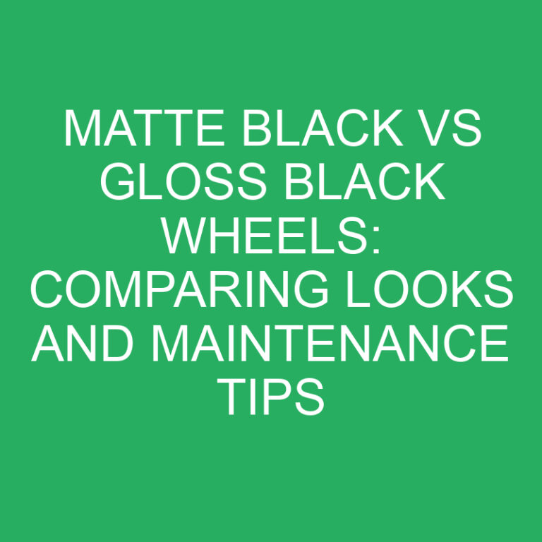 Matte Black vs Gloss Black Wheels: Comparing Looks and Maintenance Tips 4 Matte Black vs Gloss Black Wheels: Comparing Looks and Maintenance Tips