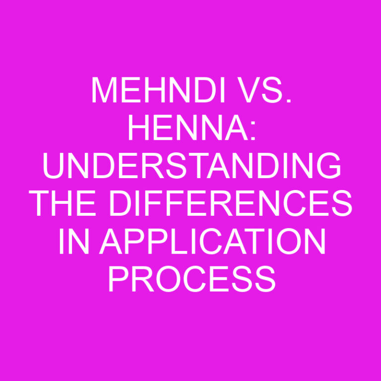 Mehndi vs. Henna: Understanding the Differences in Application Process