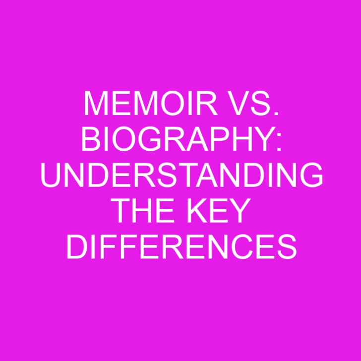 Memoir vs. Biography: Understanding the Key Differences