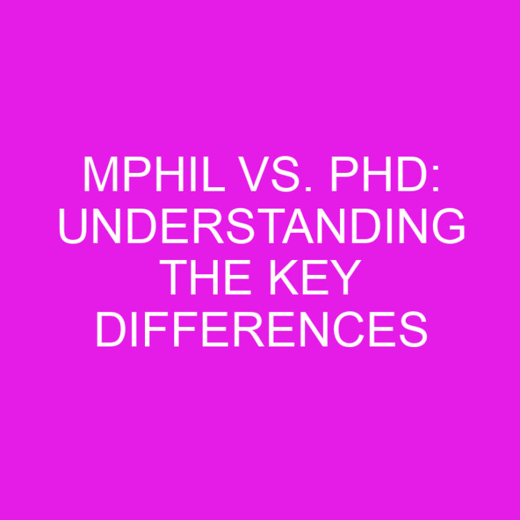 MPhil vs. PhD: Understanding the Key Differences