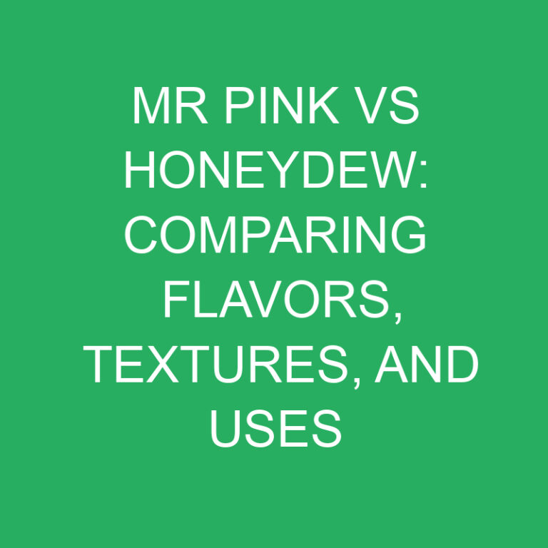 Mr Pink Vs Honeydew: Comparing Flavors, Textures, and Uses 3 Mr Pink Vs Honeydew: Comparing Flavors, Textures, and Uses