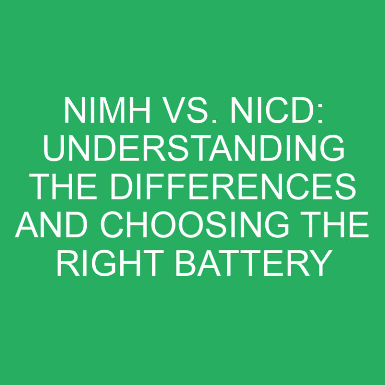 Nimh vs. Nicd: Understanding the Differences and Choosing the Right Battery