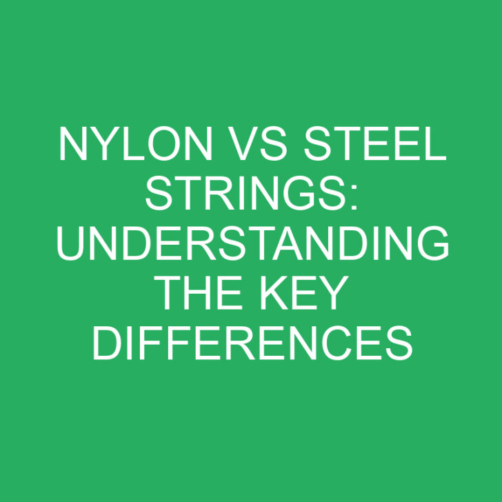 Nylon vs Steel Strings: Understanding the Key Differences