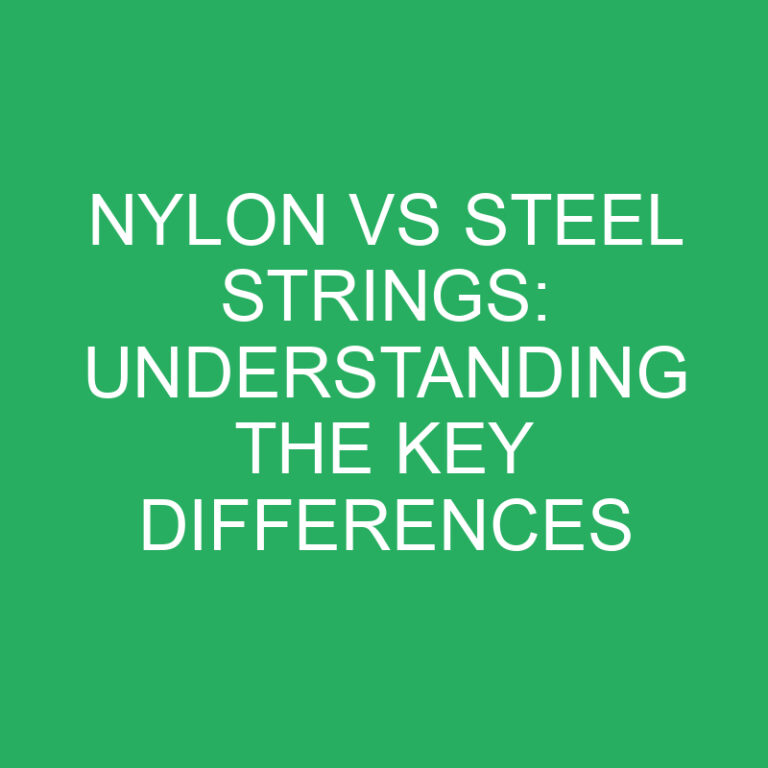 Nylon vs Steel Strings: Understanding the Key Differences