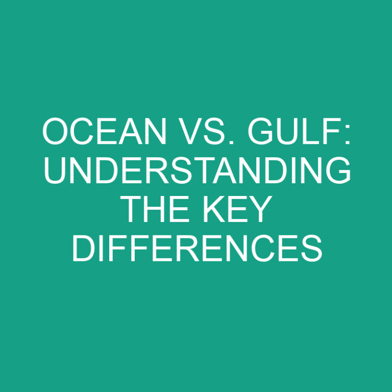 Ocean Vs. Gulf: Understanding the Key Differences