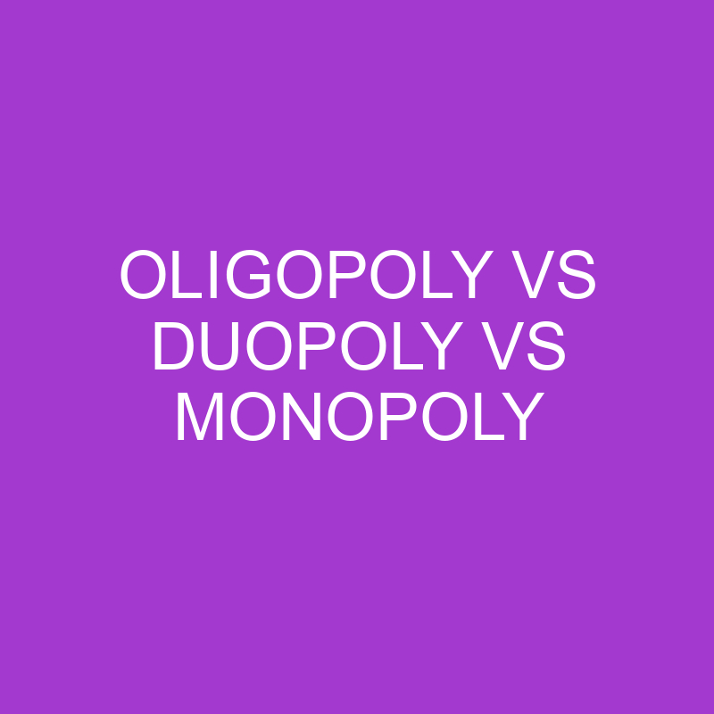 Oligopoly Vs Duopoly Vs Monopoly: Navigating Market Structures