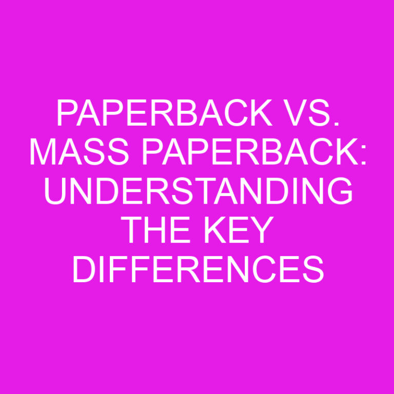 Paperback vs. Mass Paperback: Understanding the Key Differences 6 Paperback vs. Mass Paperback: Understanding the Key Differences