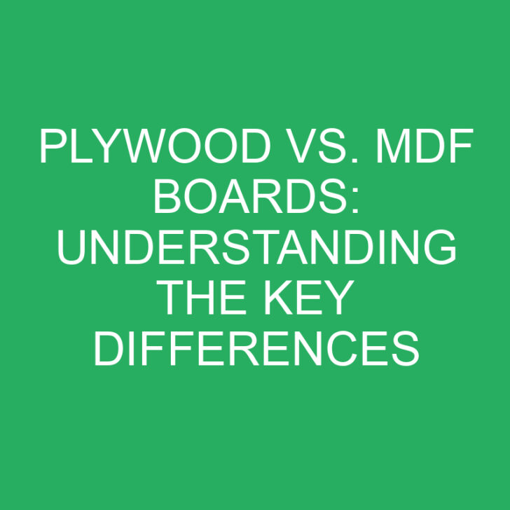 Plywood vs. MDF Boards: Understanding the Key Differences