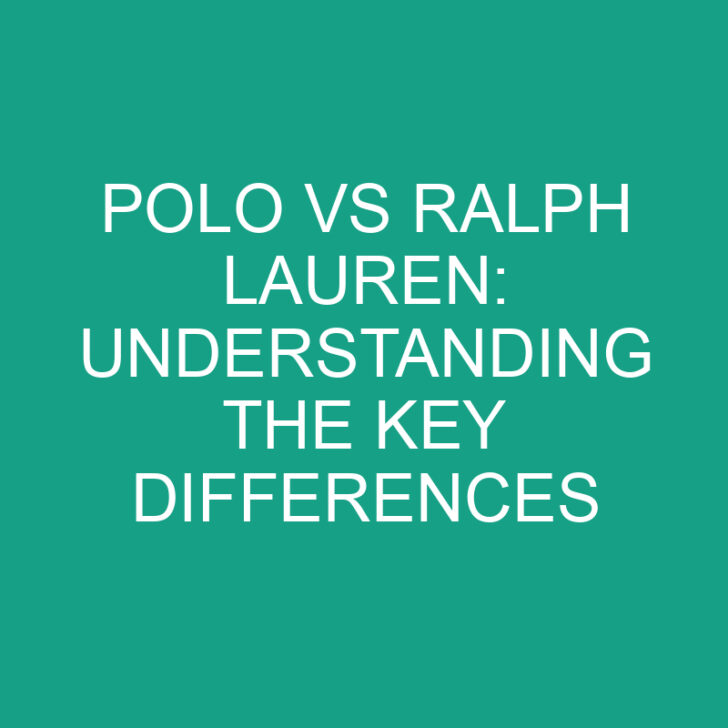 Polo vs Ralph Lauren: Understanding the Key Differences