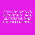 Primary Data Vs Secondary Data: Understanding The Differences ...