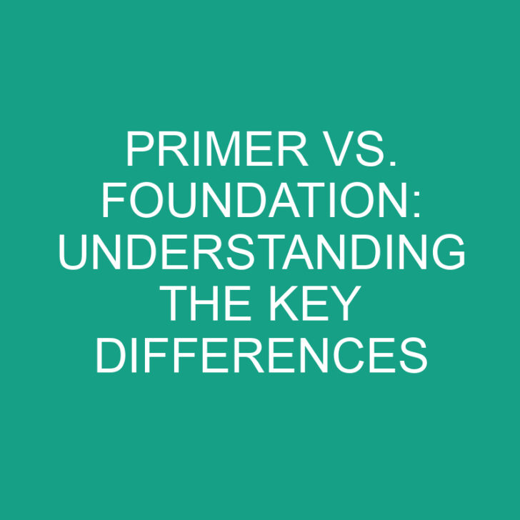 Primer vs. Foundation: Understanding the Key Differences