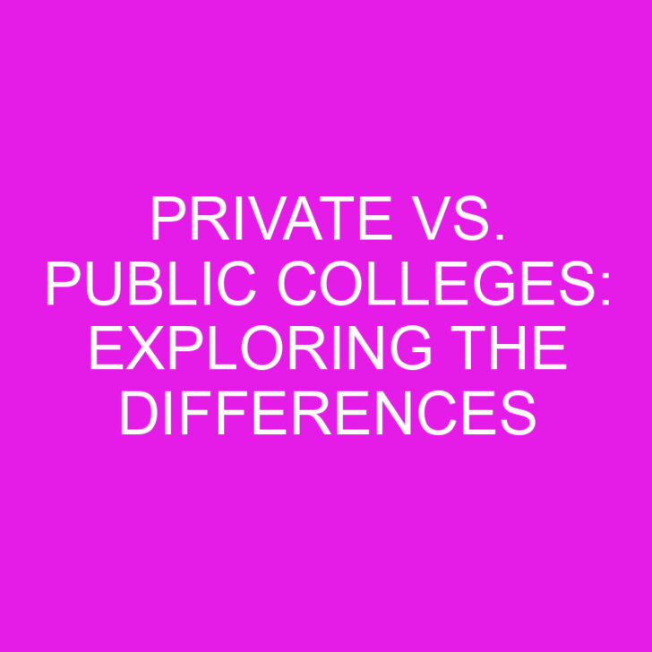 Private vs. Public Colleges: Exploring the Differences