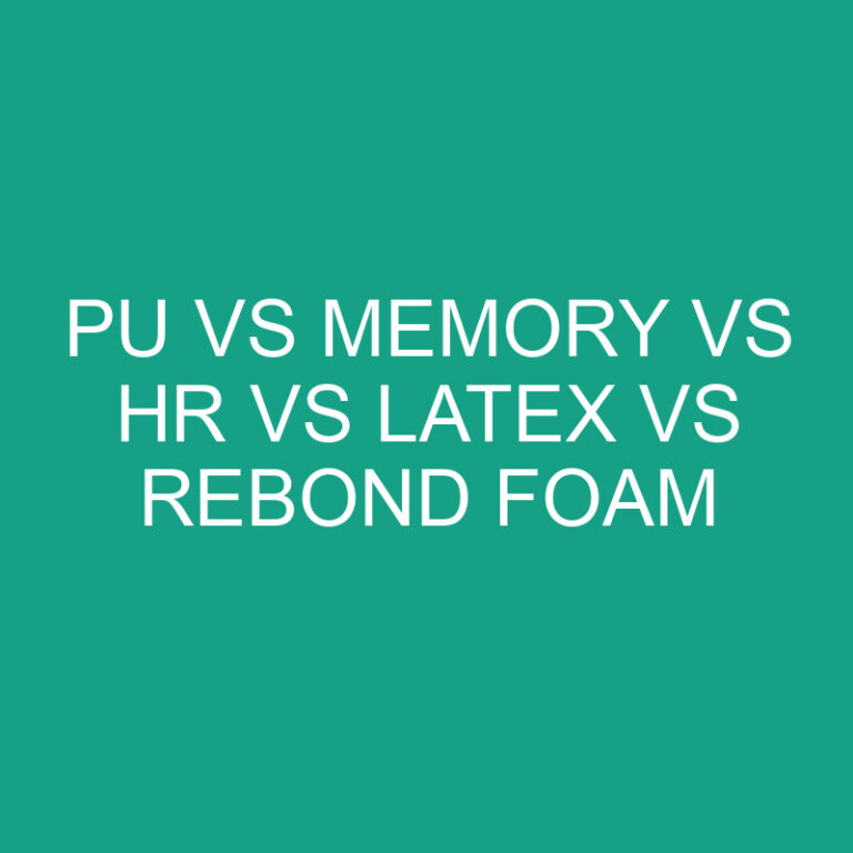 PU vs Memory vs HR vs Latex Vs Rebond Foam 3 PU vs Memory vs HR vs Latex Vs Rebond Foam