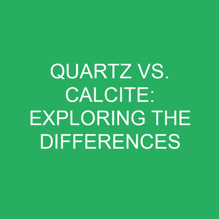Quartz vs. Calcite: Exploring the Differences