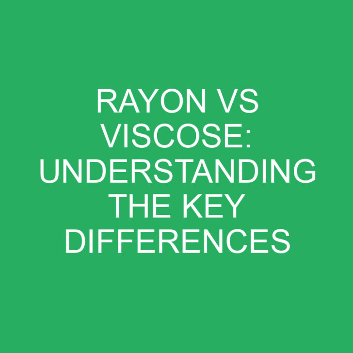 Rayon vs Viscose: Understanding the Key Differences