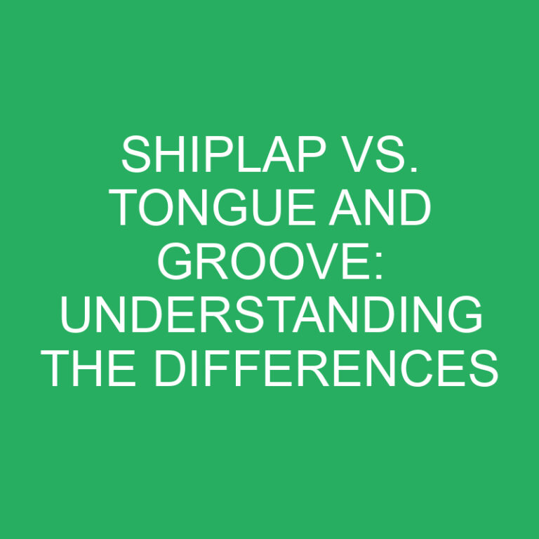 Shiplap vs. Tongue and Groove: Understanding the Differences