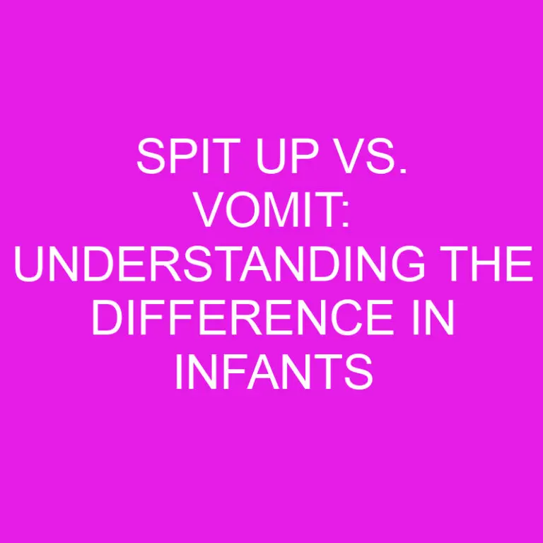 Spit Up Vs. Vomit Understanding The Difference In Infants » Differencess