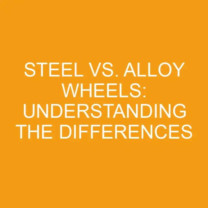 Steel vs. Alloy Wheels: Understanding the Differences