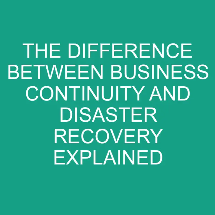 The Difference Between Business Continuity and Disaster Recovery Explained