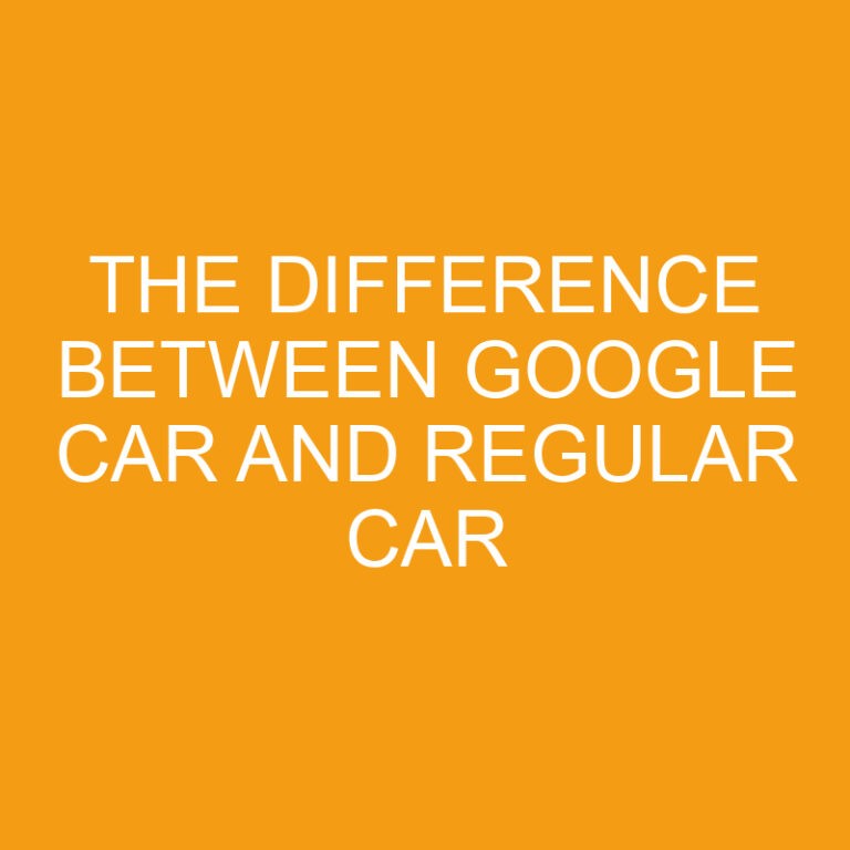 The Difference Between Google Car and Regular Car