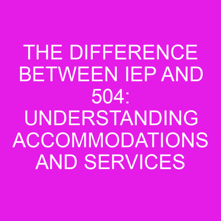 The Difference Between IEP and 504: Understanding Accommodations and Services