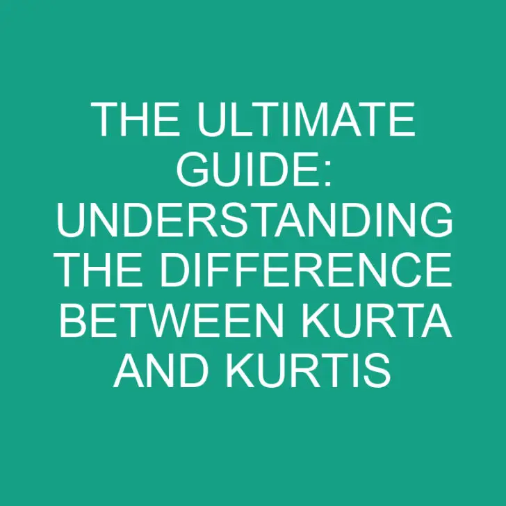 The Ultimate Guide: Understanding the Difference Between Kurta and Kurtis