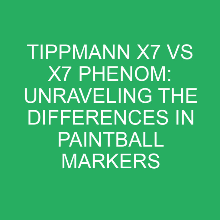 Tippmann X7 vs X7 Phenom: Unraveling the Differences in Paintball Markers