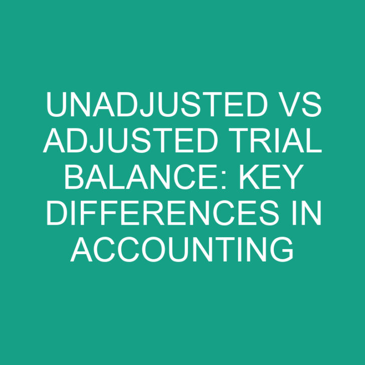 Unadjusted Vs Adjusted Trial Balance: Key Differences In Accounting ...