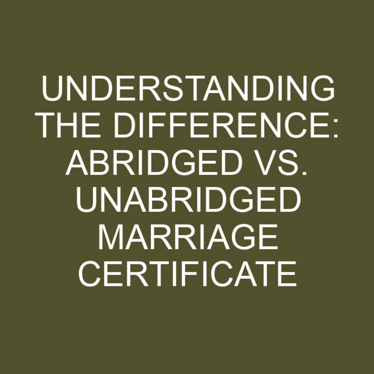 Understanding the Difference: Abridged vs. Unabridged Marriage Certificate