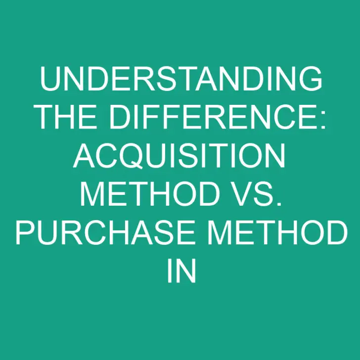 Acquisition Method vs. Purchase Method in Accounting for Business Combinations