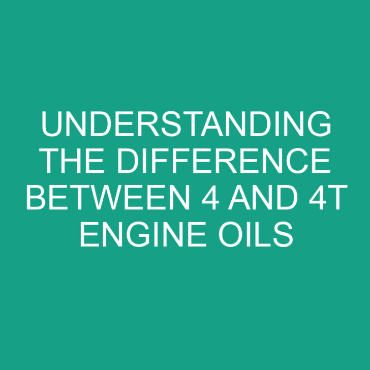 Understanding the Difference Between 4 and 4t Engine Oils