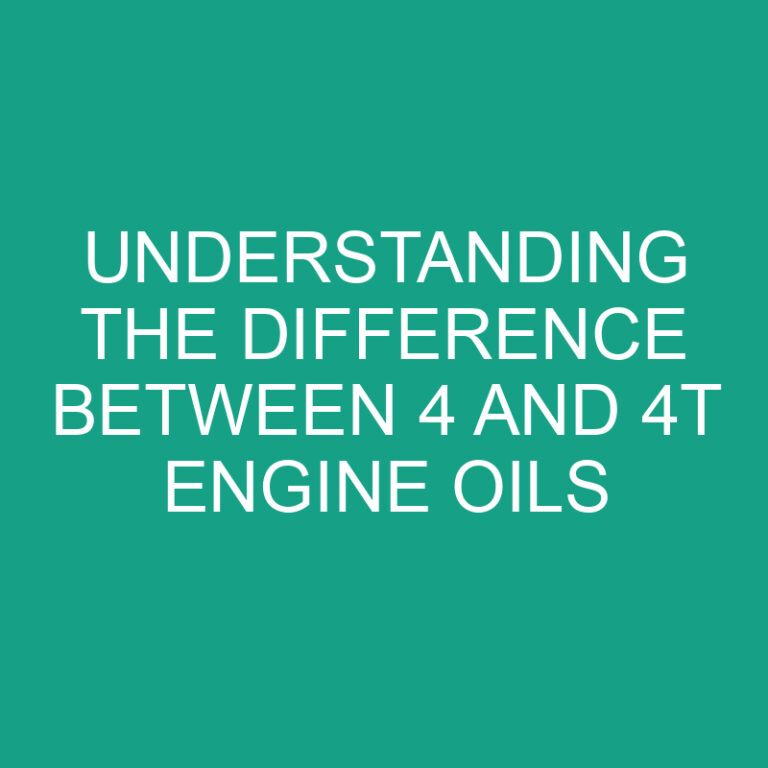 Understanding the Difference Between 4 and 4t Engine Oils 9 Understanding the Difference Between 4 and 4t Engine Oils