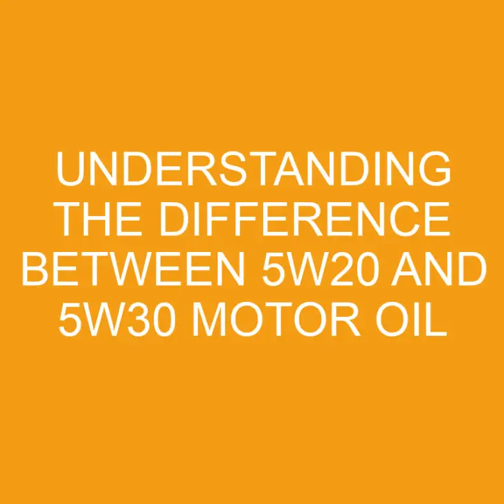 Understanding the Difference Between 5w20 and 5w30 Motor Oil