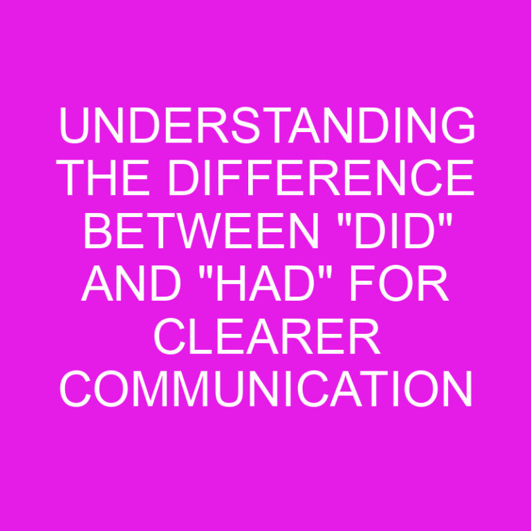 Understanding the Difference Between "Did" and "Had" for Clearer Communication 4 Understanding the Difference Between “Did” and “Had” for Clearer Communication