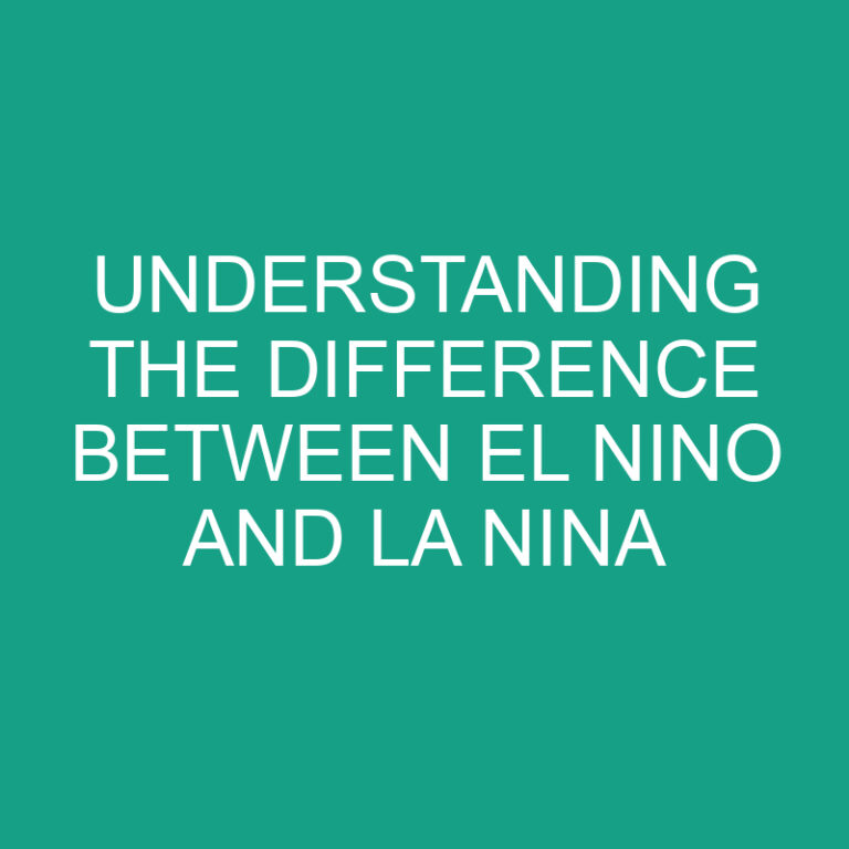 Understanding the Difference Between El Nino and La Nina