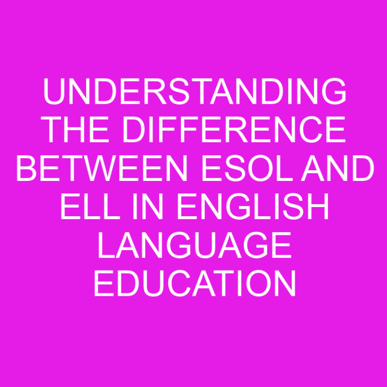 Understanding the Difference Between ESOL and ELL in English Language Education