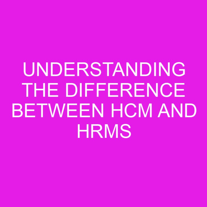 Understanding the Difference Between HCM and HRMS